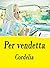 Per vendetta (Italian Edition)
