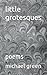 little grotesques: poems