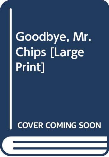 Goodbye, Mr. Chips [Large Print]