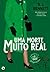 Uma Morte Muito Real