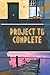 Projects To Complete: Proje...