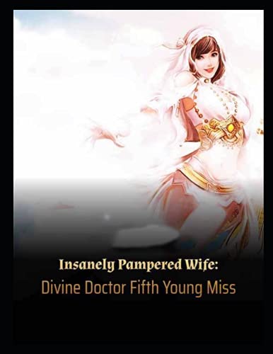 Justin Kim: Insanely Pampered Wife Divine Doctor Fifth Young Miss 10 (Paperback)