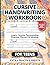 Cursive Handwriting Workbook For Teens by Rony F. B. Carter Press