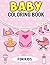Baby Coloring Book For Kids: A coloring book for kids with baby-themed images, including toy, feeder, stroller, bed, and more
