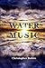 Water Music: Volume 1