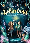 Lichterland. Die Reise durch die magischen Berge
