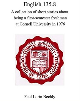 English 135.8 - A collection of short stories about being a first-semester freshman at Cornell University in 1976
