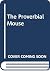 The Proverbial Mouse