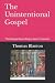 THE UNINTENTIONAL GOSPEL: T...