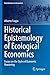 Historical Epistemology of Ecological Economics: Essays on the Styles of Economic Reasoning (Contributions to Economics)