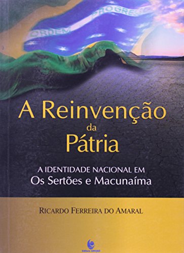 Reinvencao Da Patria - A Identidade Nacional Em Os Sertoes E Macunaima (Paperback)