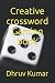 Creative crossword Gaming book by Dhruv Kumar