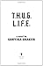 T.H.U.G. L.I.F.E.