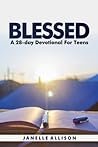 Blessed: A 28-Day Devotional For Teens Blessed: A 28-Day Devotional For Teens
