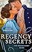 Regency Secrets: The Beauch...