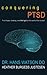 Conquering PTSD by Hans Watson Do