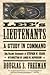 Lee's Lieutenants: A Study in Command