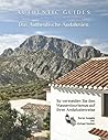 AUTHENTIC GUIDES: Das Authentische Andalusien (Kurze Ausgabe ohne Unterkunftkatalog): - So vermeiden Sie den Massentourismus auf Ihrer Andalusienreise (German Edition) AUTHENTIC GUIDES: Das Authentische Andalusien (Kurze Ausgabe ohne Unterkunftkatalog): - So vermeiden Sie den Massentourismus auf Ihrer Andalusienreise (German Edition)