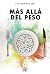 Más allá del peso (Spanish Edition)
