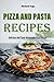 Pizza And Pasta Recipes by Max Perry