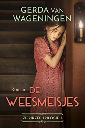 De weesmeisjes (Zierikzee trilogie #1)
