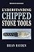 Understanding Chipped Stone...