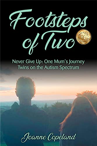 Footsteps of Two: Never Give Up: One Mum's Journey Twins on the Autism Spectrum (Kindle Edition)