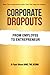 Corporate Dropouts: From Em...