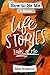 Life Stories: Tales of Me