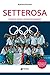 Setterosa. Come le donne vi...