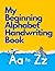 My Beginning Alphabet Handw...