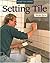 Setting Tile (Fine Homebuilding)