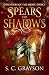Spears and Shadows by S.C. Grayson