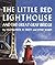 The Little Red Lighthouse and the Great Gray Bridge: Restored Edition
