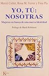 Yo; tú: nosotras