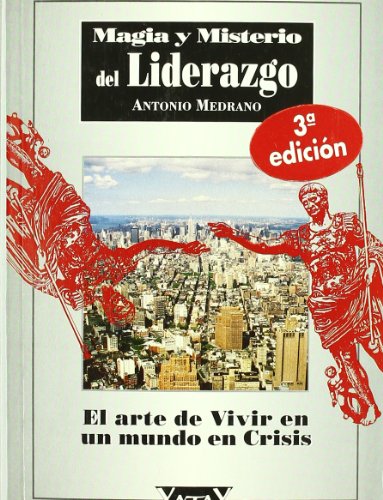 Magia y misterio del liderazgo: El arte de vivir en un mundo en crisis (Spanish Edition)
