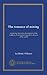 The romance of mining: containing interesting descriptions of the methods of mining for minerals in all parts of the world