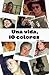 Una vida, 10 colores: Descu...