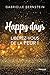 Happy days : Libérez-vous de la peur (French Edition)