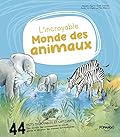 L'Incroyable Monde des Animaux : Collection Pour Bien Grandir- Pomango