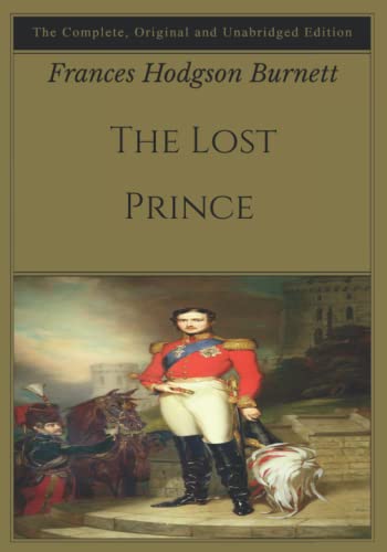 The Lost Prince: The Complete, Original and Unabridged Edition