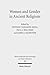 Women and Gender in Ancient Religions: Interdisciplinary Approaches