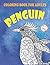 Penguin Coloring Book For Adults by Jamie Thompson