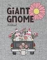 The Giant Gnome N...