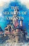 The Secrets Of Atlantis: Always The Real Thing, Always Mystery