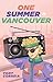 One Summer in Vancouver by Tony Correia One Summer in Vancouver by Tony Correia