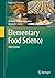 Elementary Food Science (Food Science Text Series)