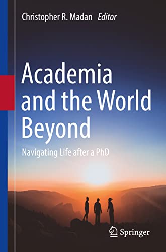 Academia and the World Beyond: Navigating Life after a PhD (Kindle Edition)