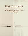 Convolutions: Webster's Quotations, Facts and Phrases Convolutions: Webster's Quotations, Facts and Phrases