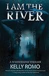 I Am The River (A Whitewater Thriller #2)